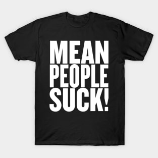 Mean People Suck! Reverse T-Shirt